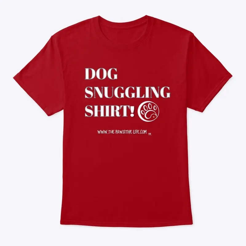 Dog Snuggling Shirt!