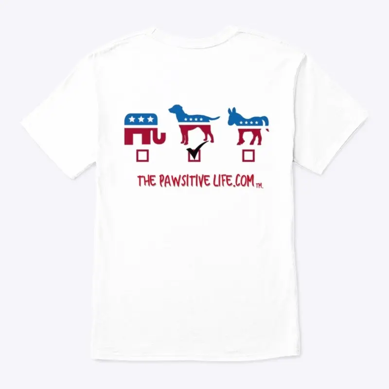 The Pawsitive Life Politics Unisex Tee